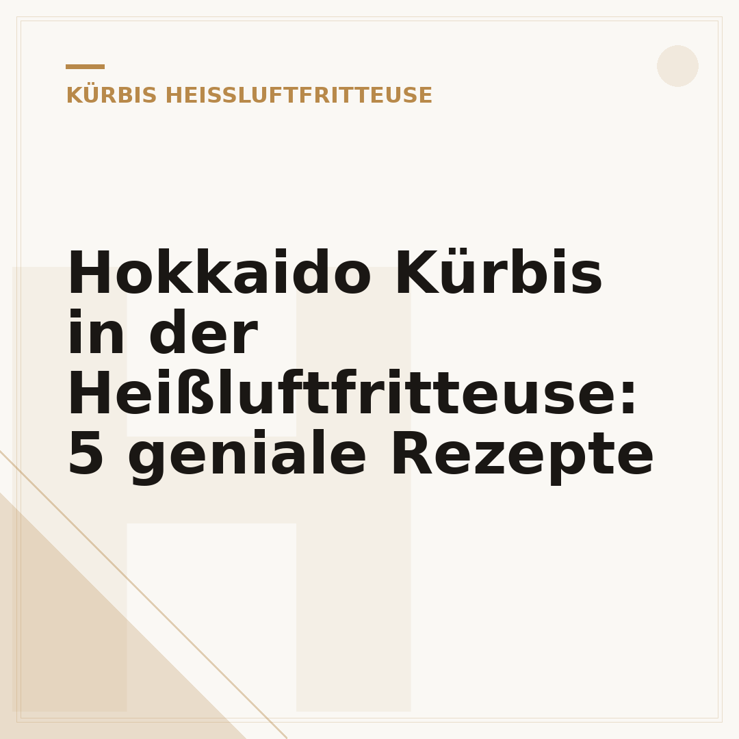Hokkaido Kürbis in der Heißluftfritteuse: 5 geniale Rezepte