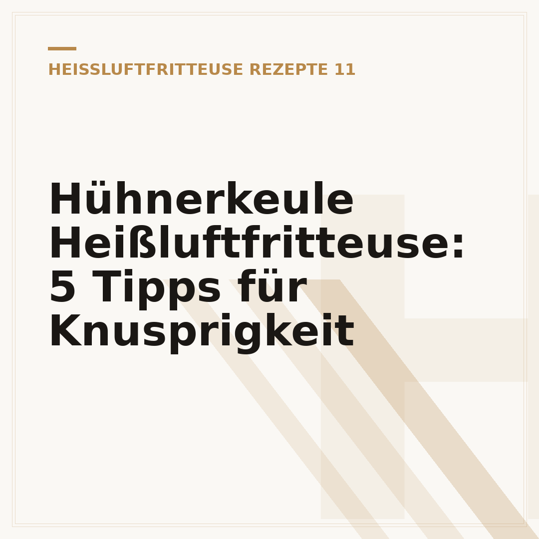Hühnerkeule Heißluftfritteuse: 5 Tipps für Knusprigkeit