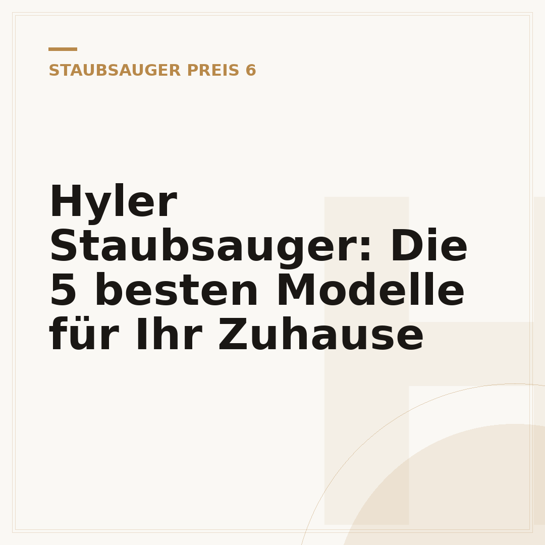 Hyler Staubsauger: Die 5 besten Modelle für Ihr Zuhause