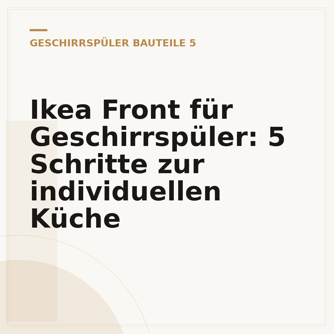 Ikea Front für Geschirrspüler: 5 Schritte zur individuellen Küche