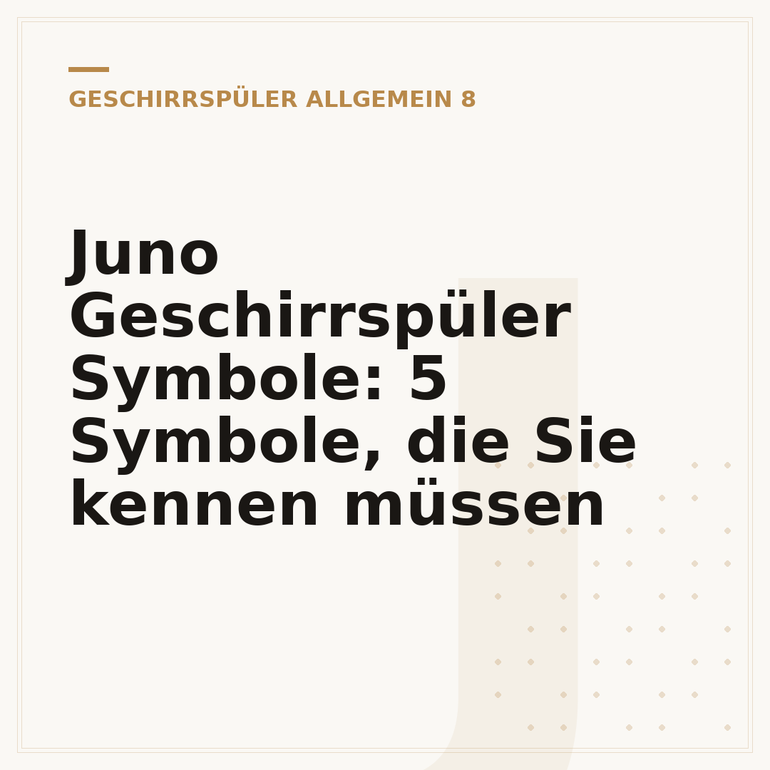Juno Geschirrspüler Symbole: 5 Symbole, die Sie kennen müssen