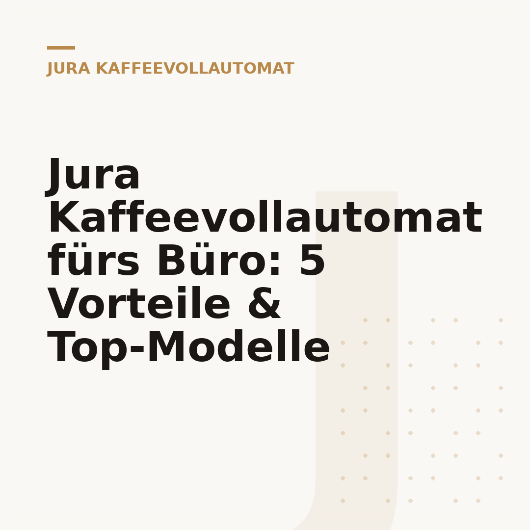 Jura Kaffeevollautomat fürs Büro: 5 Vorteile & Top-Modelle