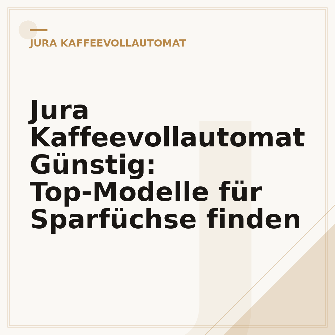 Jura Kaffeevollautomat Günstig: Top-Modelle für Sparfüchse finden