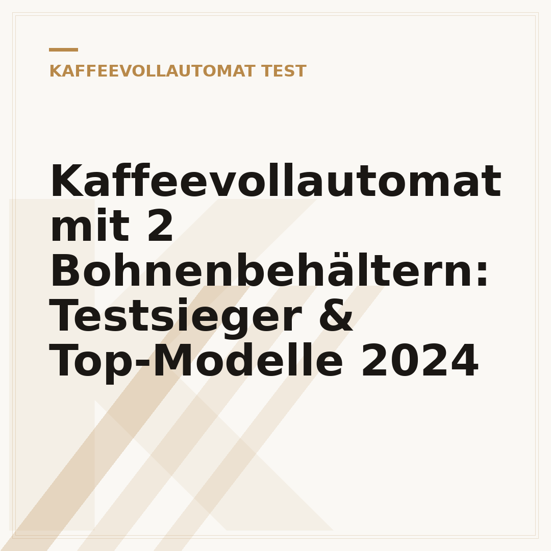 Kaffeevollautomat mit 2 Bohnenbehältern: Testsieger & Top-Modelle 2024