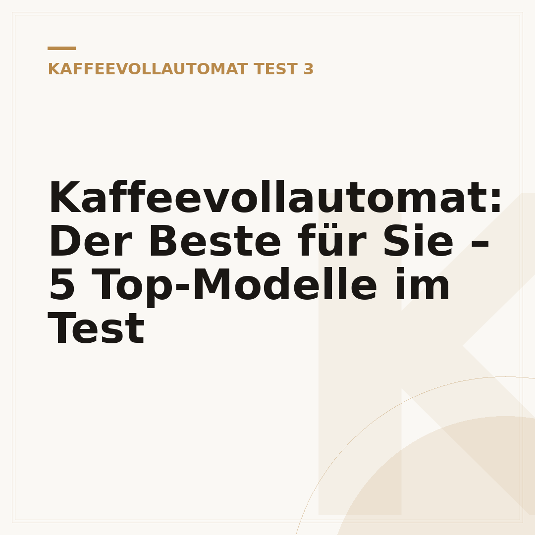 Kaffeevollautomat: Der Beste für Sie – 5 Top-Modelle im Test