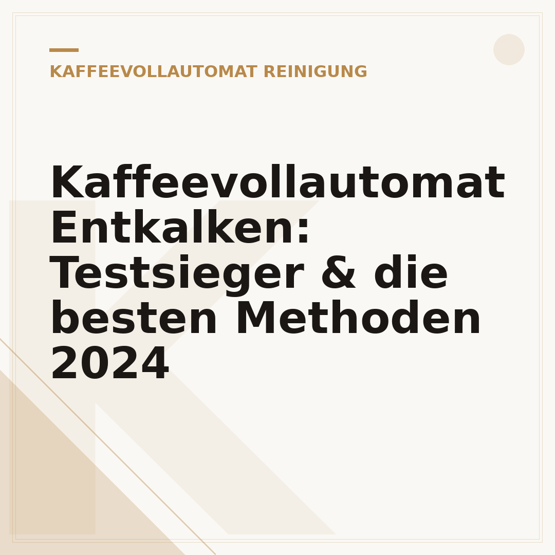 Kaffeevollautomat Entkalken: Testsieger & die besten Methoden 2024