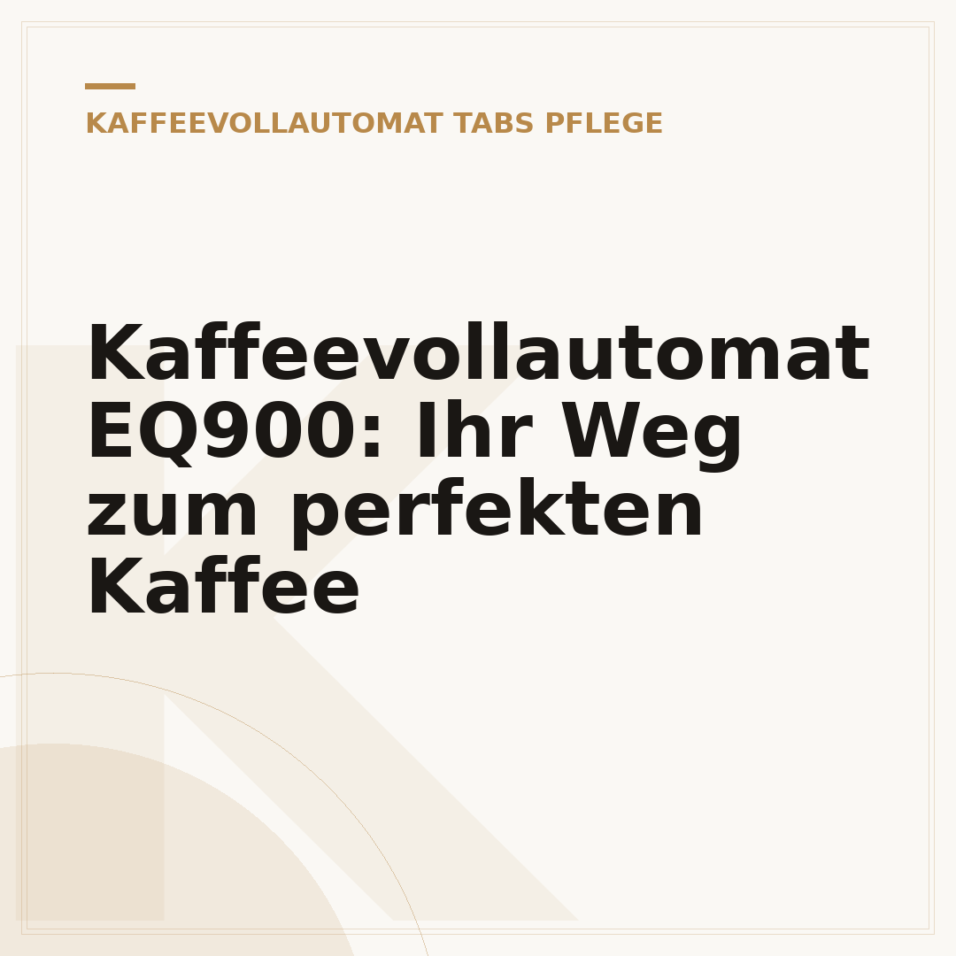 Kaffeevollautomat EQ900: Ihr Weg zum perfekten Kaffee