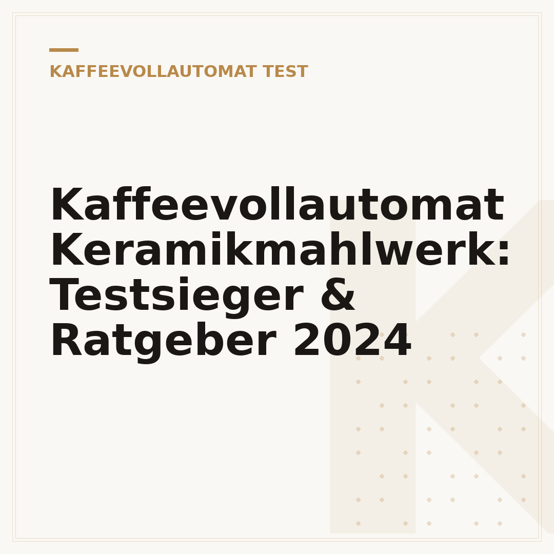 Kaffeevollautomat Keramikmahlwerk: Testsieger & Ratgeber 2024