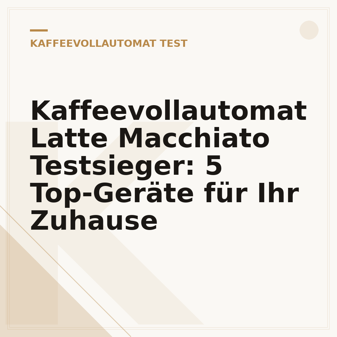 Kaffeevollautomat Latte Macchiato Testsieger: 5 Top-Geräte für Ihr Zuhause
