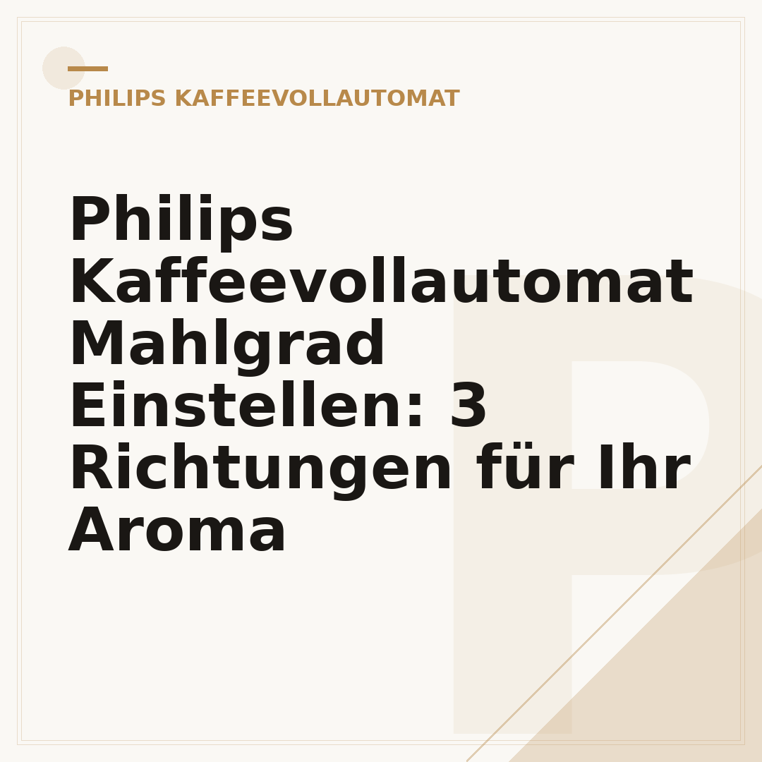 Philips Kaffeevollautomat Mahlgrad Einstellen: 3 Richtungen für Ihr Aroma