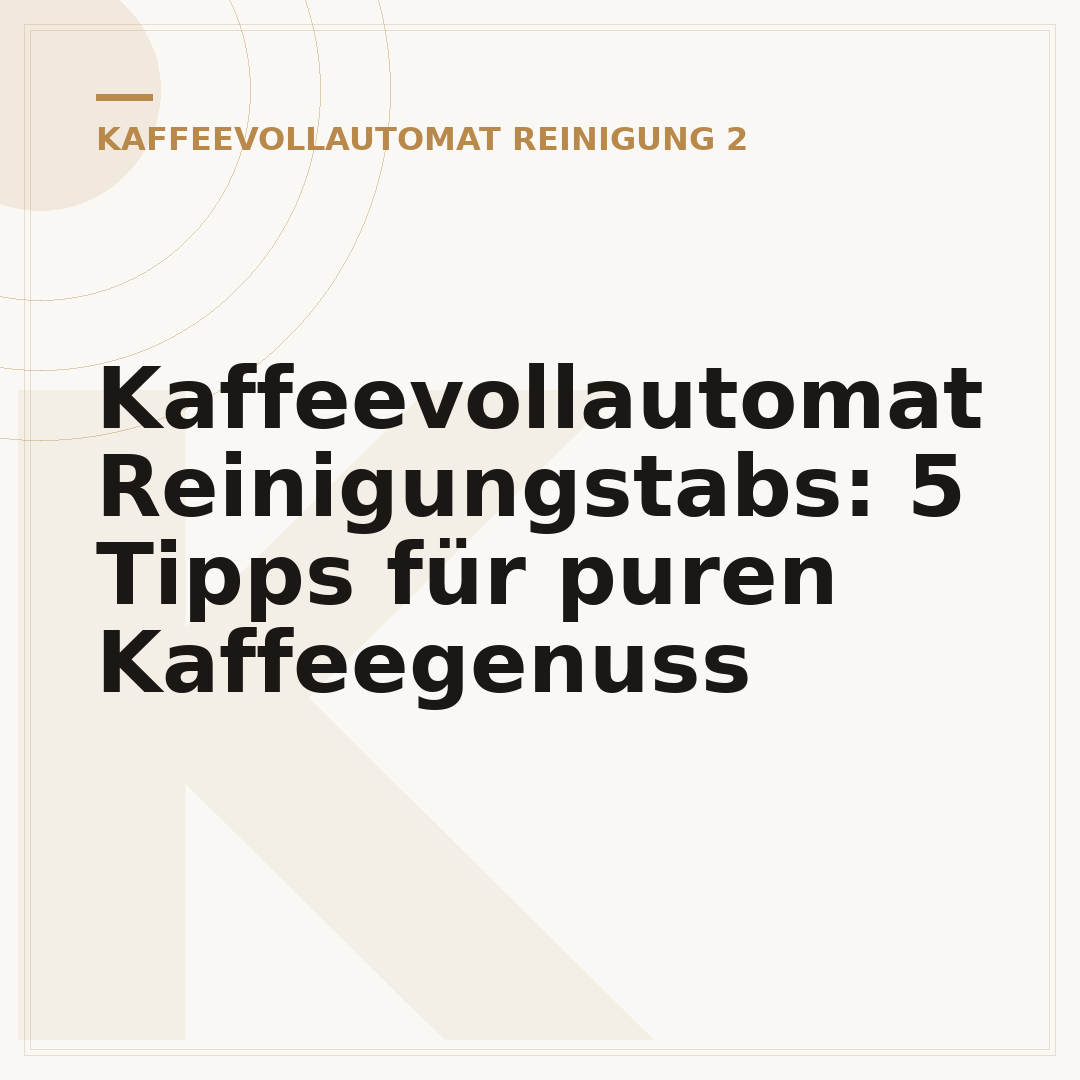 Kaffeevollautomat Reinigungstabs: 5 Tipps für puren Kaffeegenuss