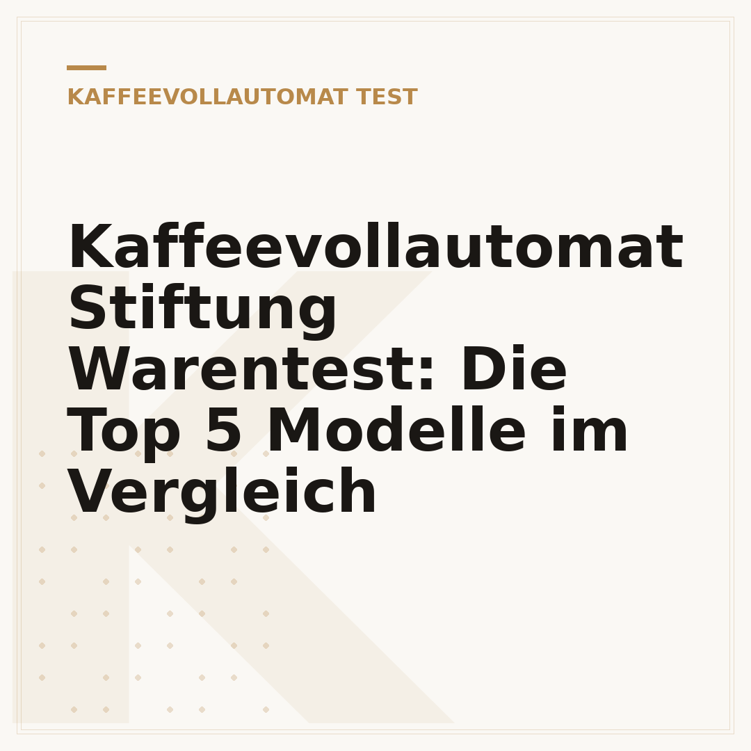 Kaffeevollautomat Stiftung Warentest: Die Top 5 Modelle im Vergleich