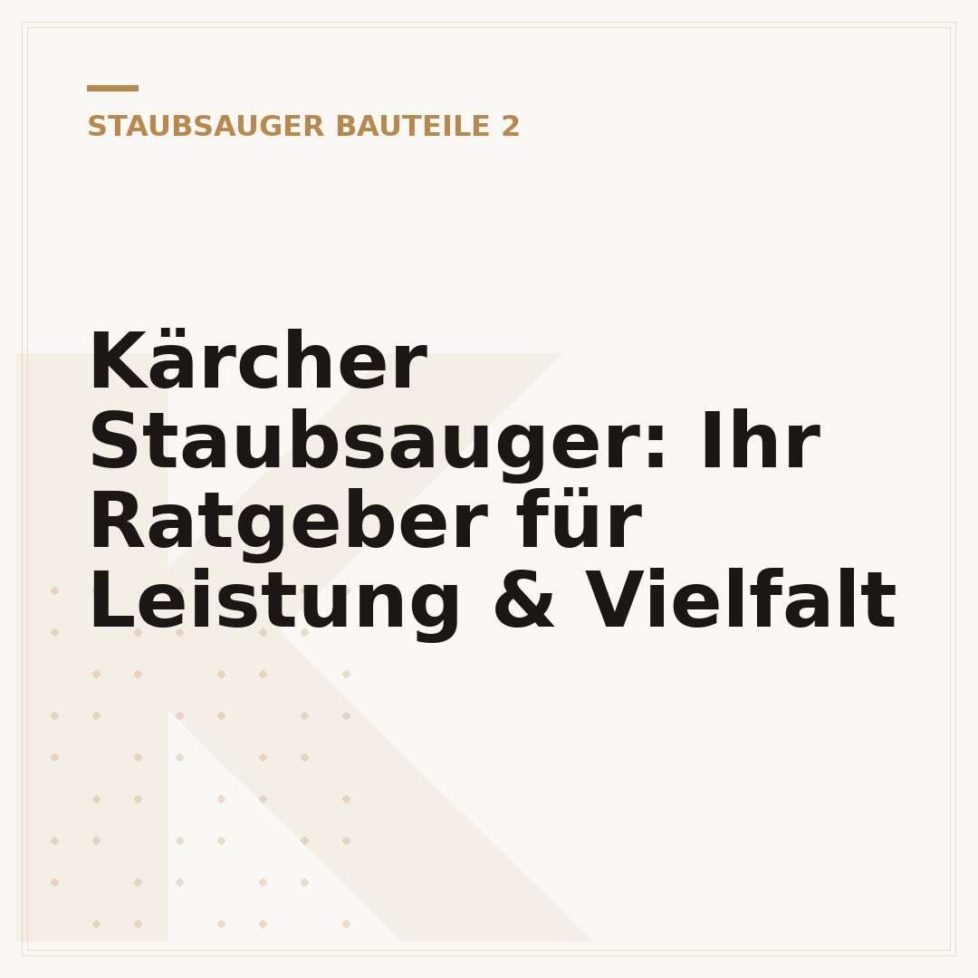 Kärcher Staubsauger: Ihr Ratgeber für Leistung & Vielfalt