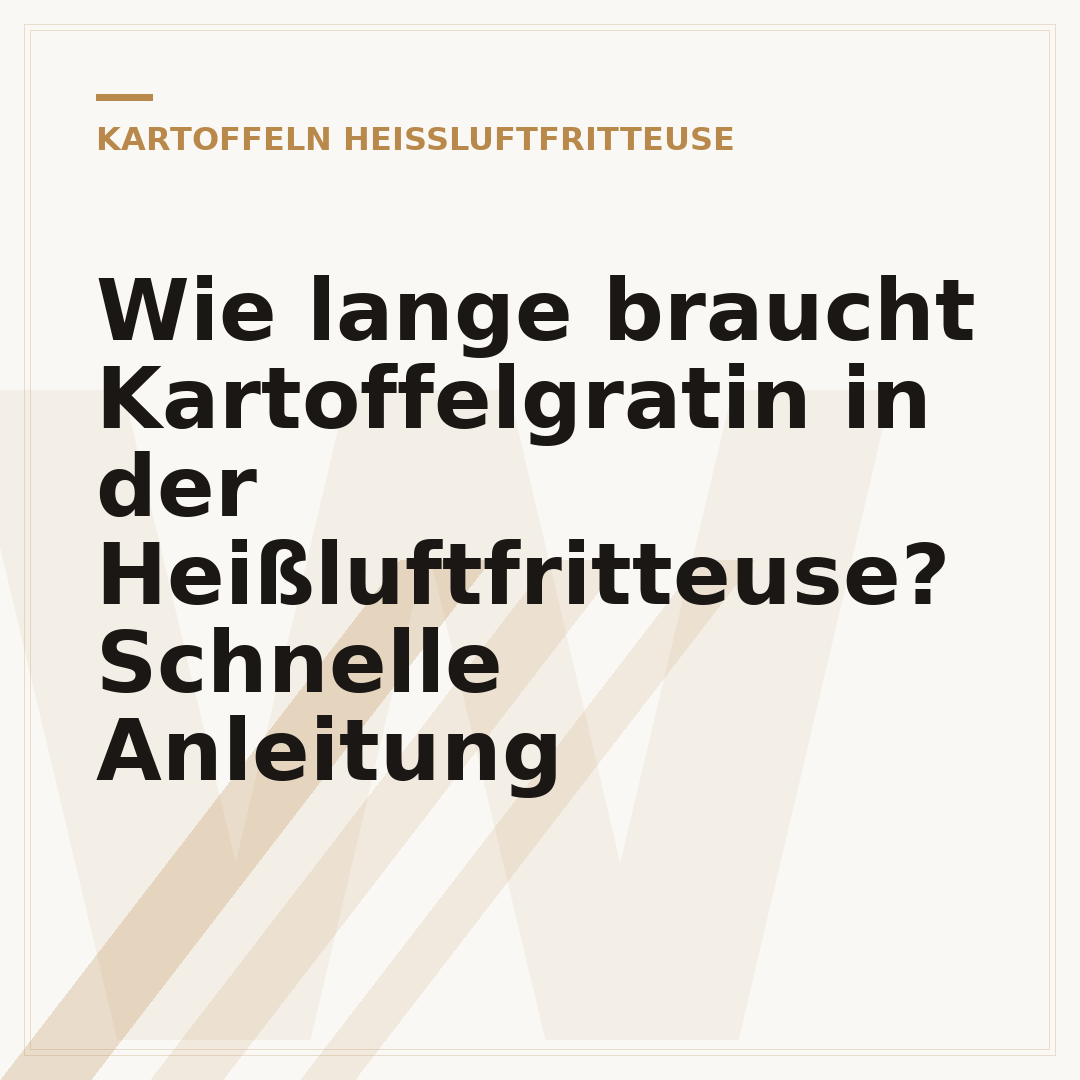Wie lange braucht Kartoffelgratin in der Heißluftfritteuse? Schnelle Anleitung