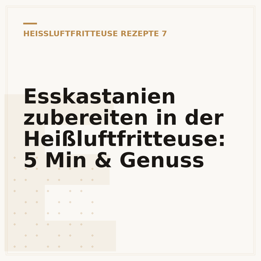 Esskastanien zubereiten in der Heißluftfritteuse: 5 Min & Genuss