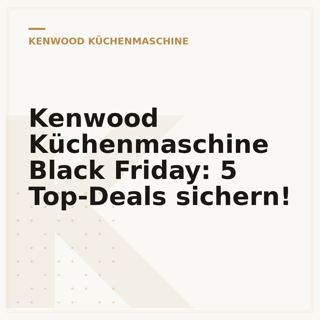 Kenwood Küchenmaschine Black Friday: 5 Top-Deals sichern!