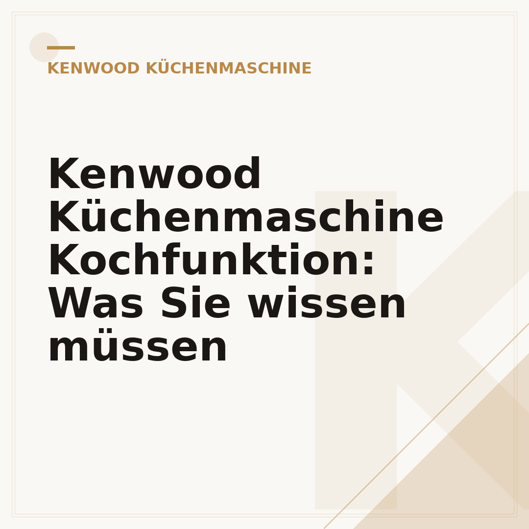 Kenwood Küchenmaschine Kochfunktion: Was Sie wissen müssen
