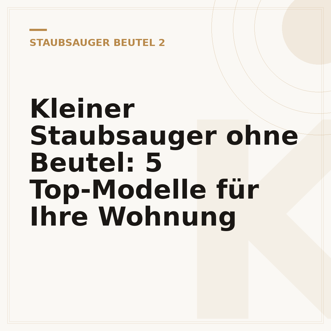 Kleiner Staubsauger ohne Beutel: 5 Top-Modelle für Ihre Wohnung