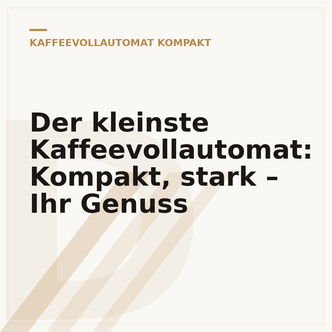 Der kleinste Kaffeevollautomat: Kompakt, stark – Ihr Genuss