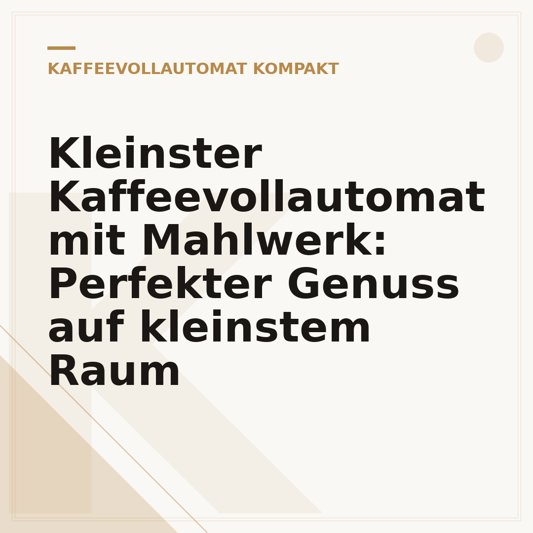 Kleinster Kaffeevollautomat mit Mahlwerk: Perfekter Genuss auf kleinstem Raum