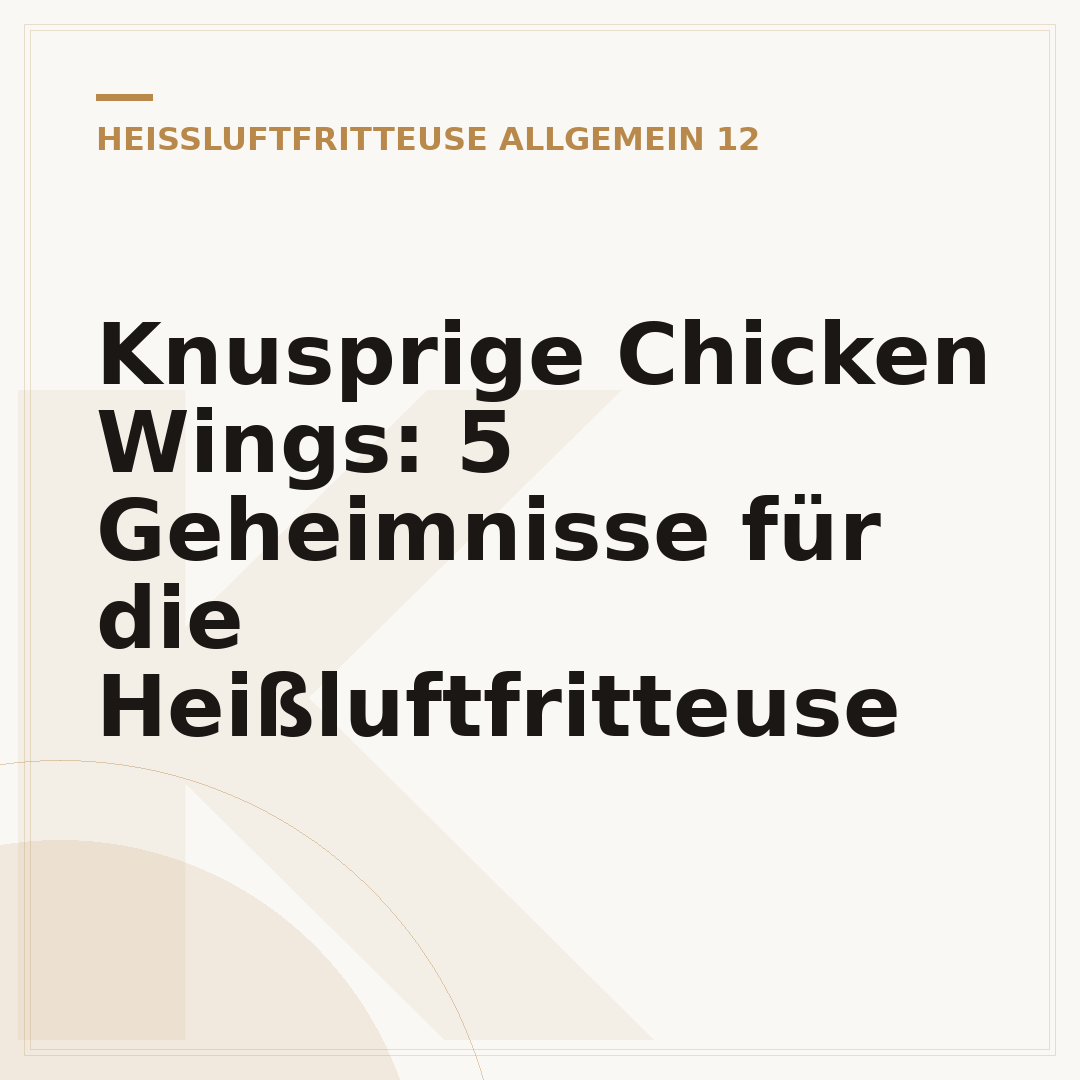 Knusprige Chicken Wings: 5 Geheimnisse für die Heißluftfritteuse