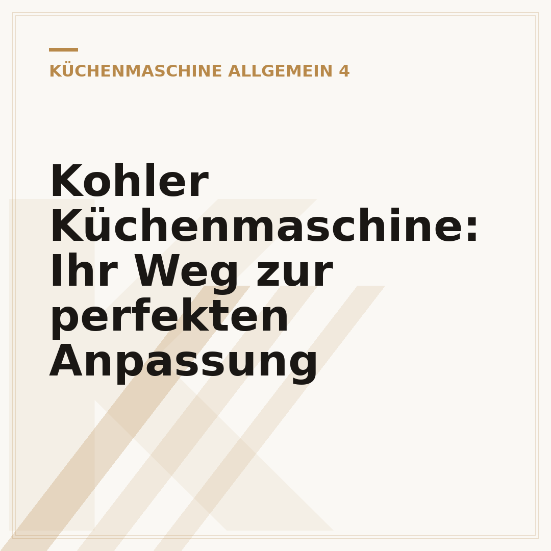 Kohler Küchenmaschine: Ihr Weg zur perfekten Anpassung