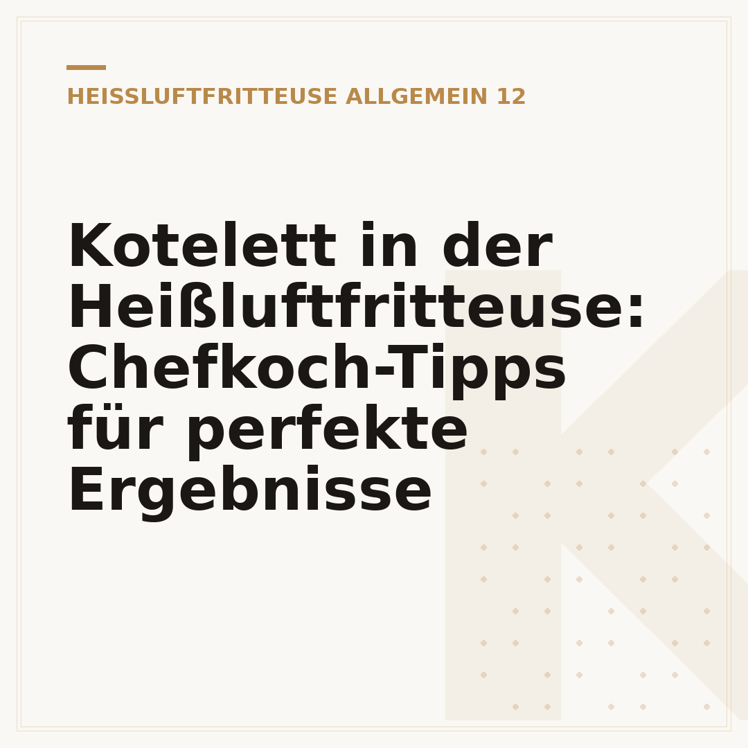 Kotelett in der Heißluftfritteuse: Chefkoch-Tipps für perfekte Ergebnisse