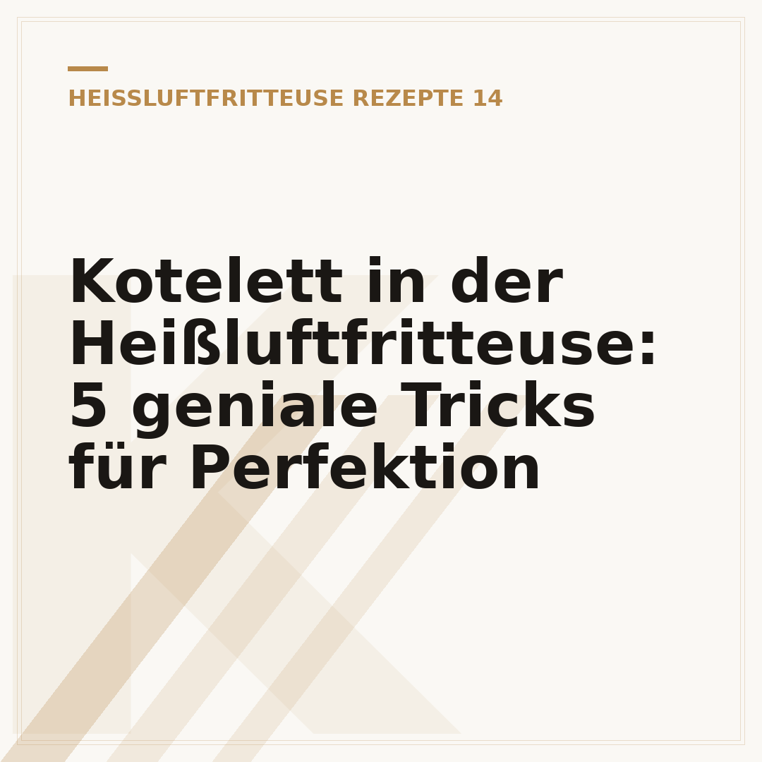 Kotelett in der Heißluftfritteuse: 5 geniale Tricks für Perfektion