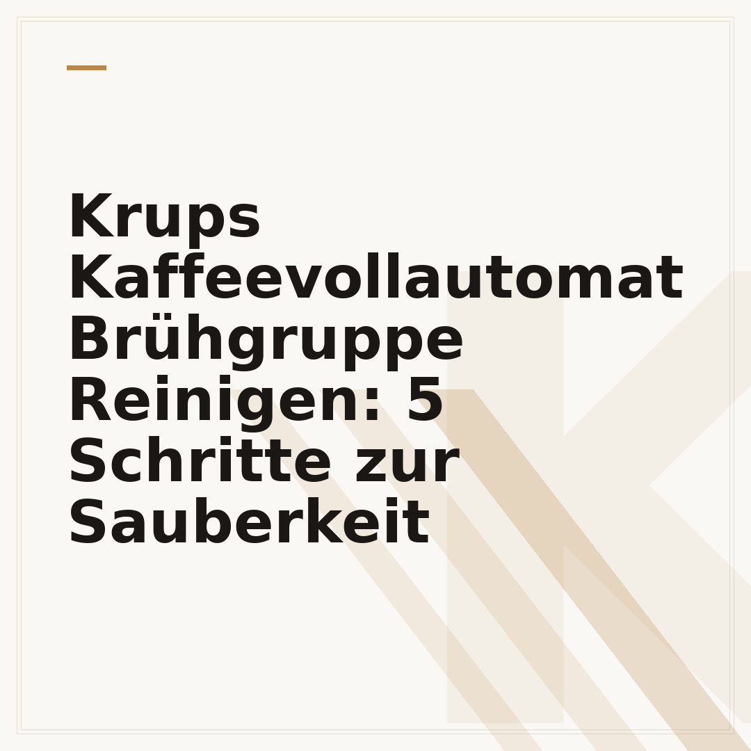 Krups Kaffeevollautomat Brühgruppe Reinigen: 5 Schritte zur Sauberkeit