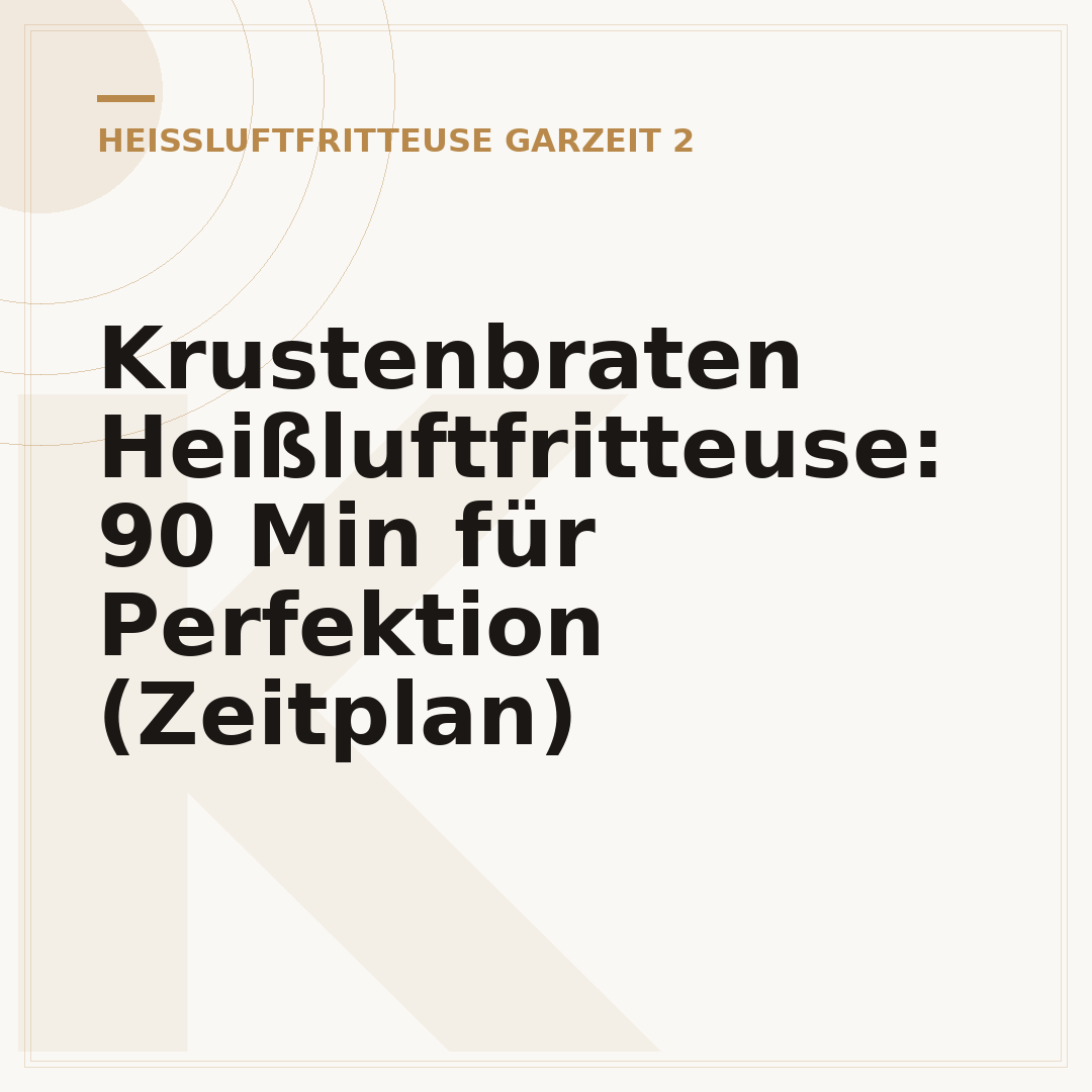 Krustenbraten Heißluftfritteuse: 90 Min für Perfektion (Zeitplan)