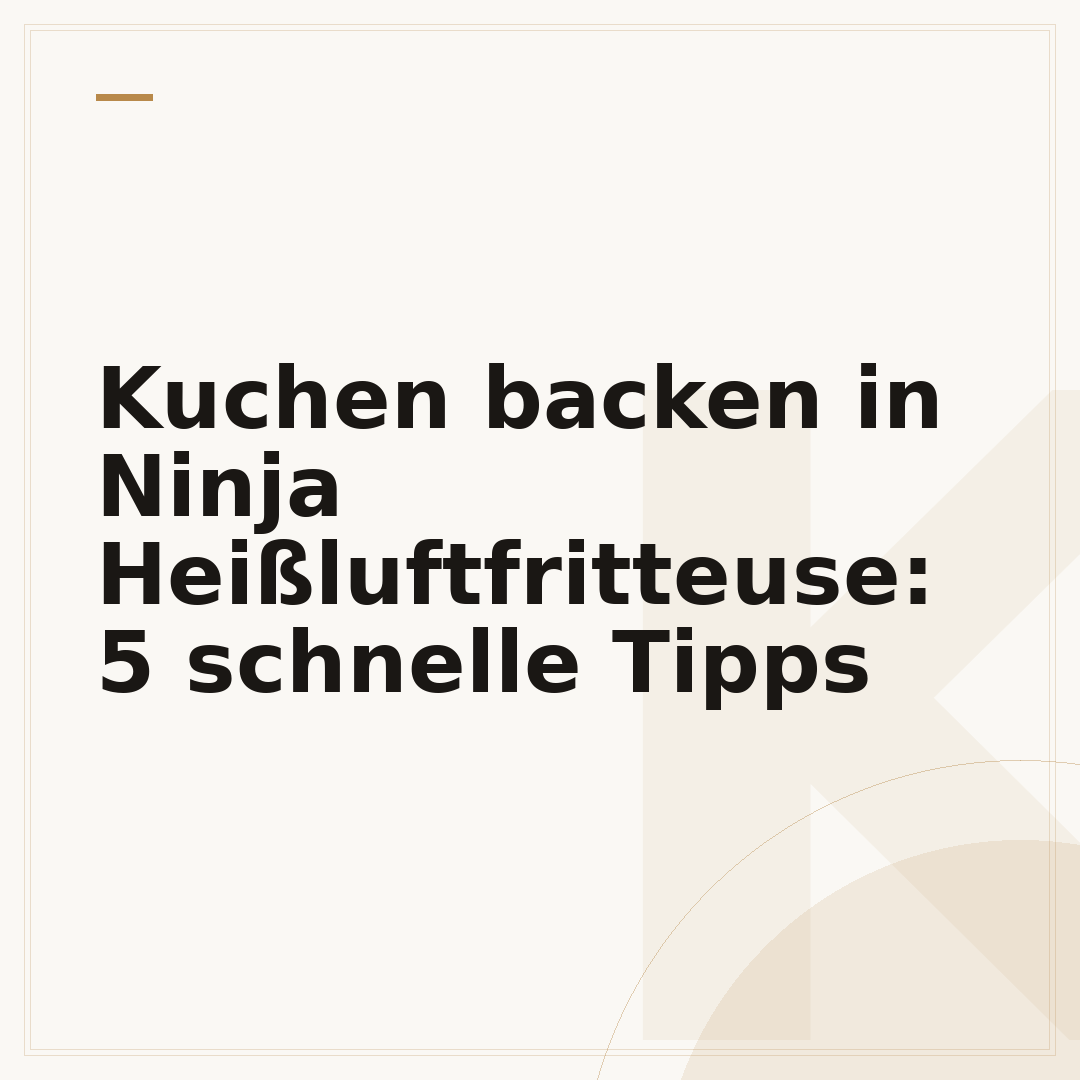 Kuchen backen in Ninja Heißluftfritteuse: 5 schnelle Tipps