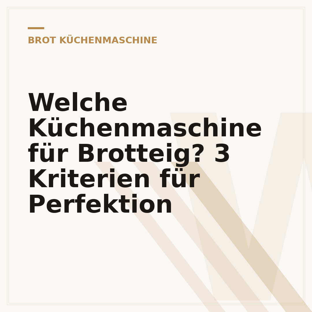 Welche Küchenmaschine für Brotteig? 3 Kriterien für Perfektion