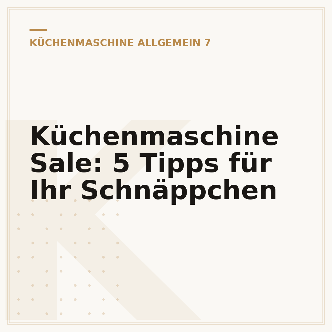 Küchenmaschine Sale: 5 Tipps für Ihr Schnäppchen