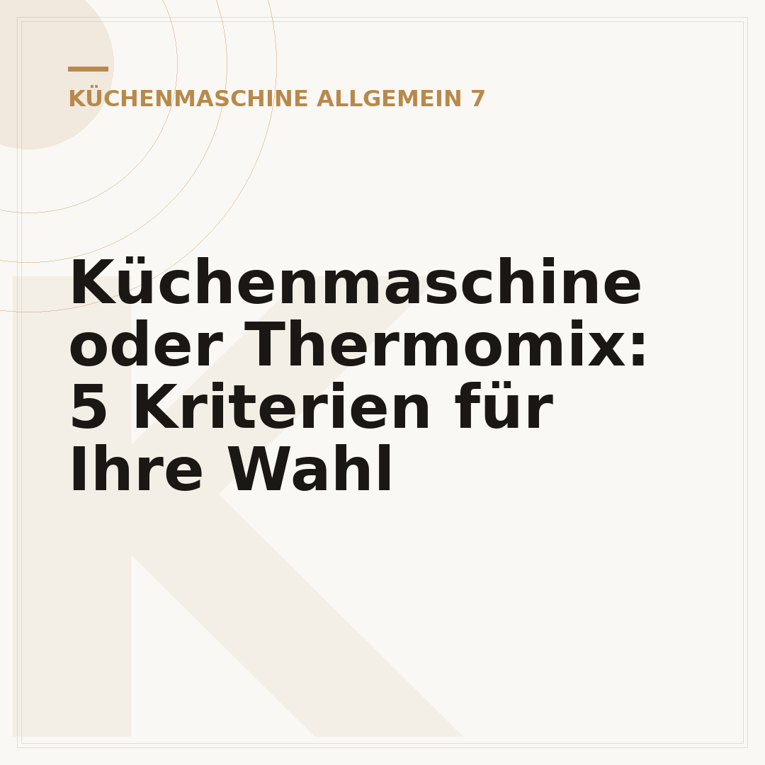 Küchenmaschine oder Thermomix: 5 Kriterien für Ihre Wahl