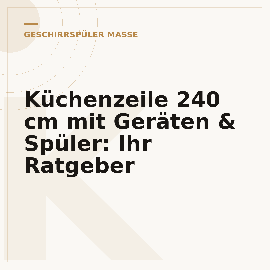 Küchenzeile 240 cm mit Geräten & Spüler: Ihr Ratgeber