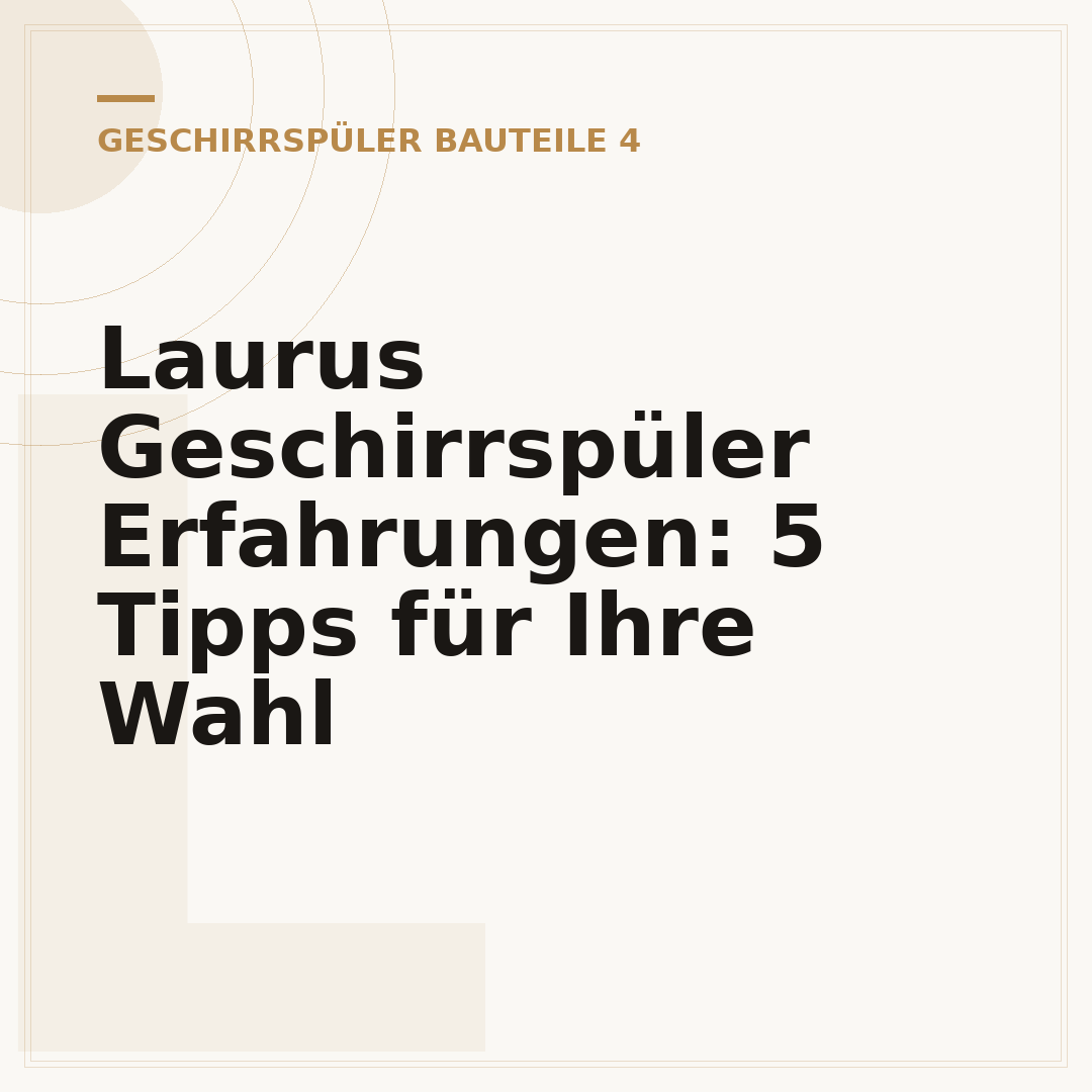 Laurus Geschirrspüler Erfahrungen: 5 Tipps für Ihre Wahl