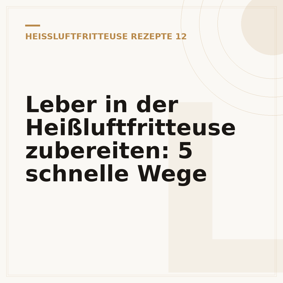 Leber in der Heißluftfritteuse zubereiten: 5 schnelle Wege