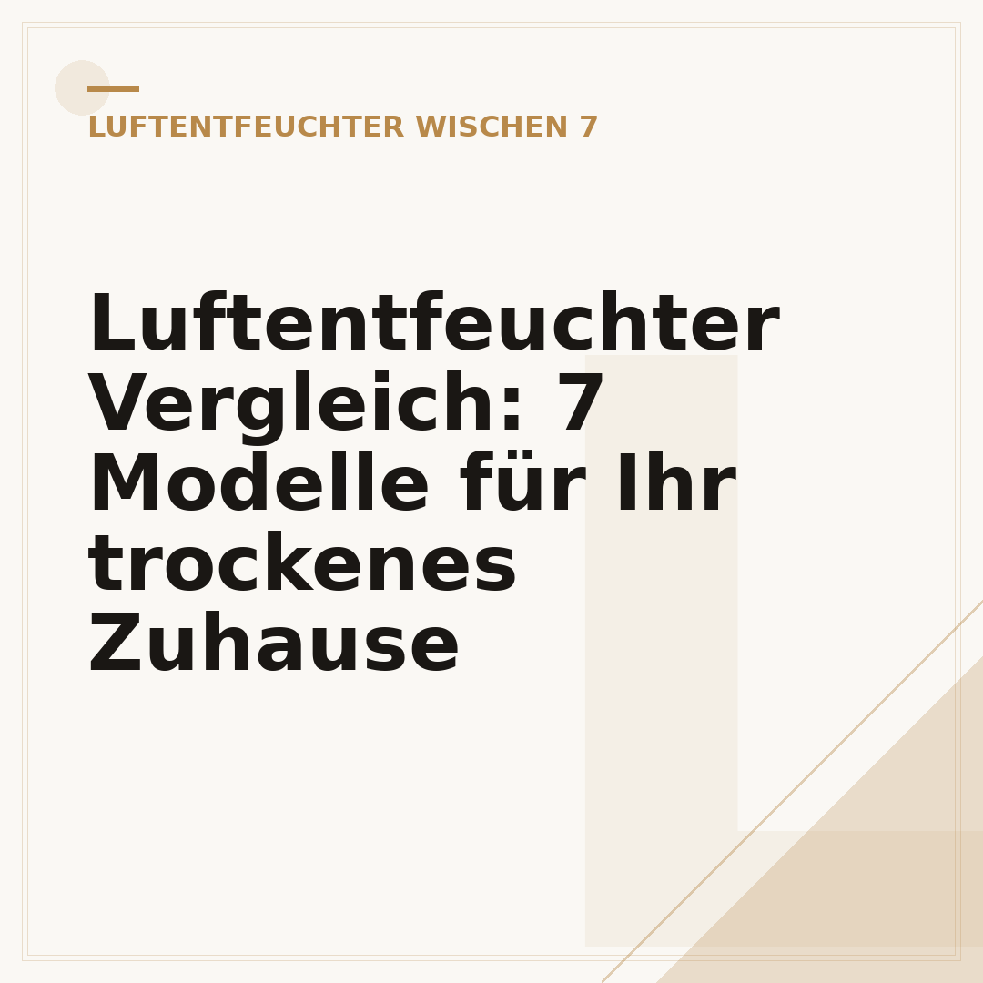 Luftentfeuchter Vergleich: 7 Modelle für Ihr trockenes Zuhause