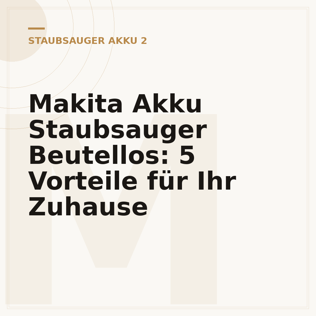 Makita Akku Staubsauger Beutellos: 5 Vorteile für Ihr Zuhause