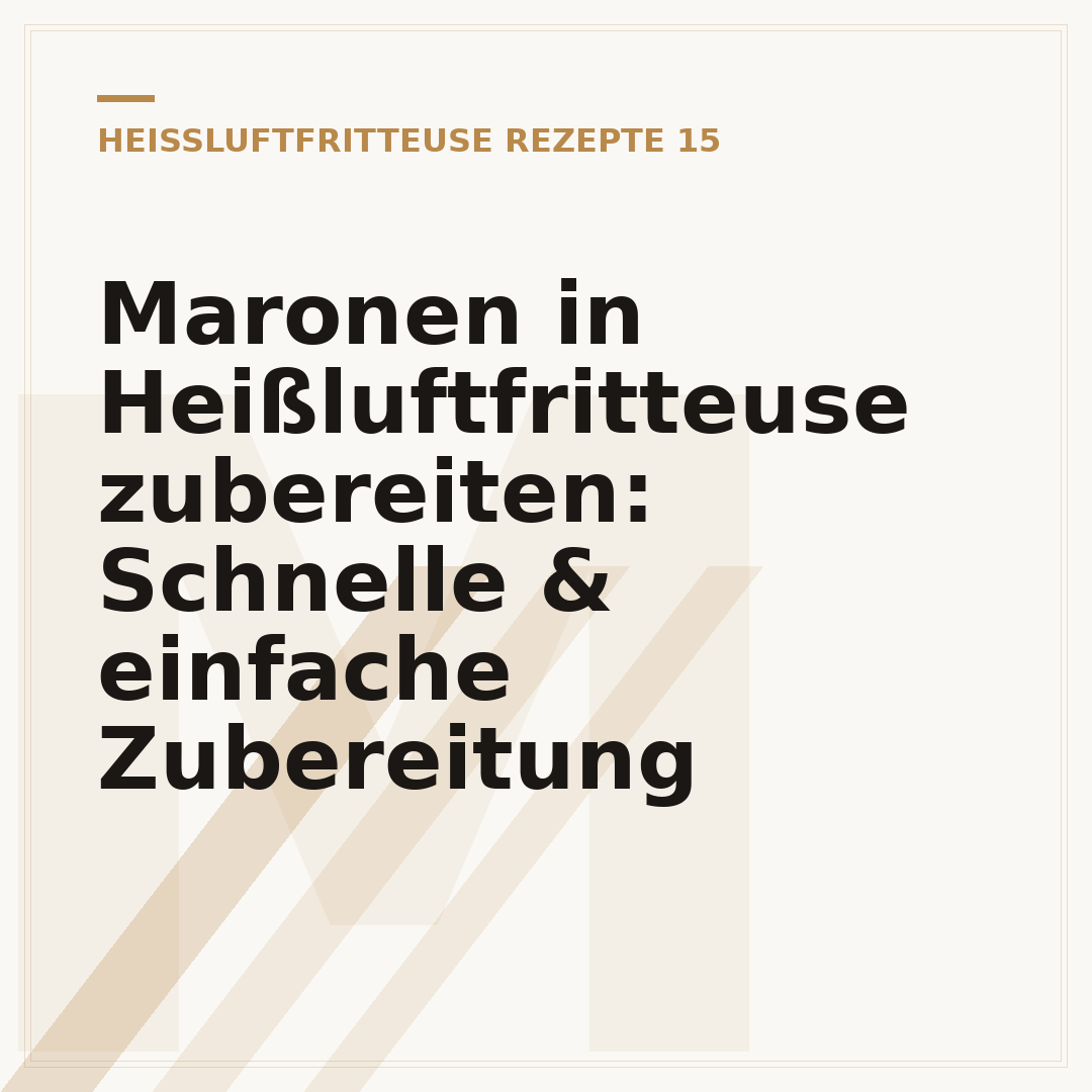 Maronen in Heißluftfritteuse zubereiten: Schnelle & einfache Zubereitung