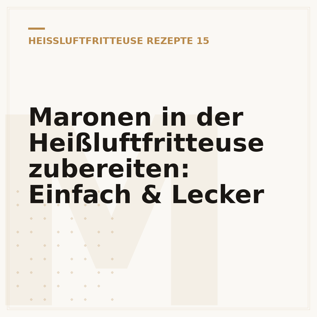Maronen in der Heißluftfritteuse zubereiten: Einfach & Lecker