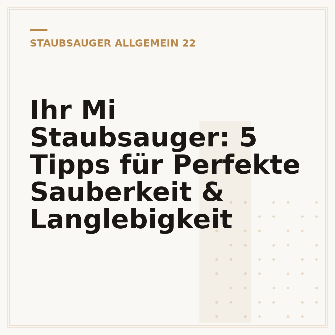 Ihr Mi Staubsauger: 5 Tipps für Perfekte Sauberkeit & Langlebigkeit