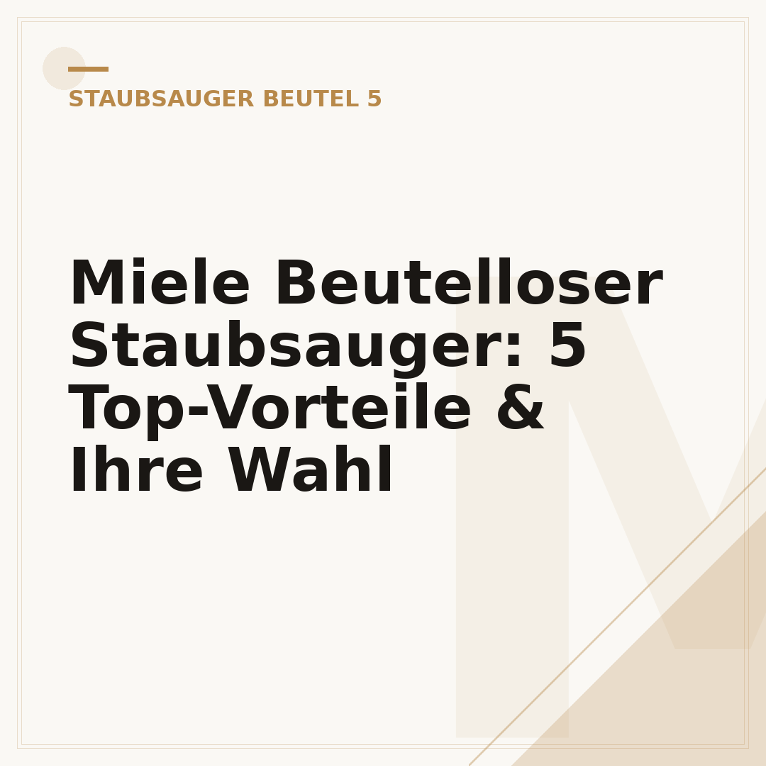 Miele Beutelloser Staubsauger: 5 Top-Vorteile & Ihre Wahl