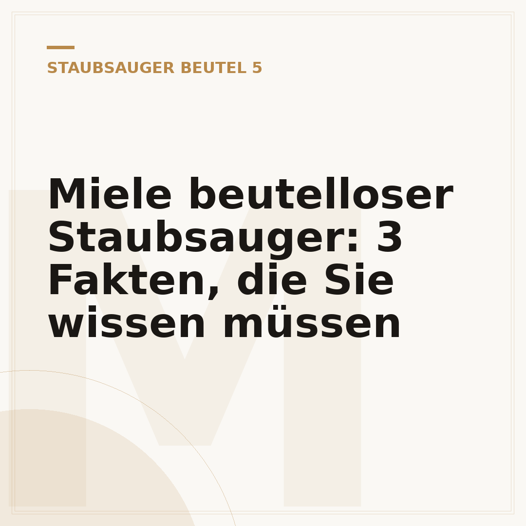 Miele beutelloser Staubsauger: 3 Fakten, die Sie wissen müssen