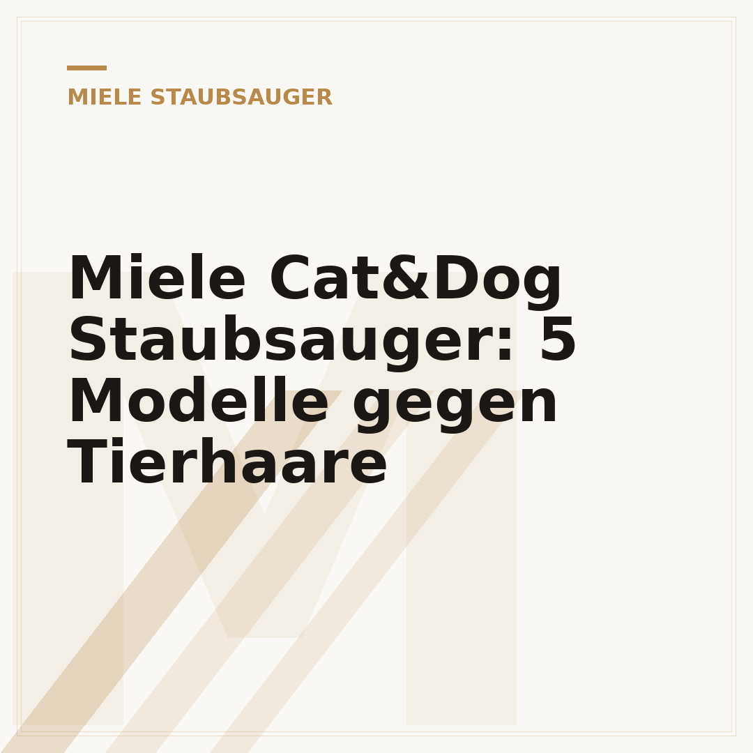 Miele Cat&Dog Staubsauger: 5 Modelle gegen Tierhaare