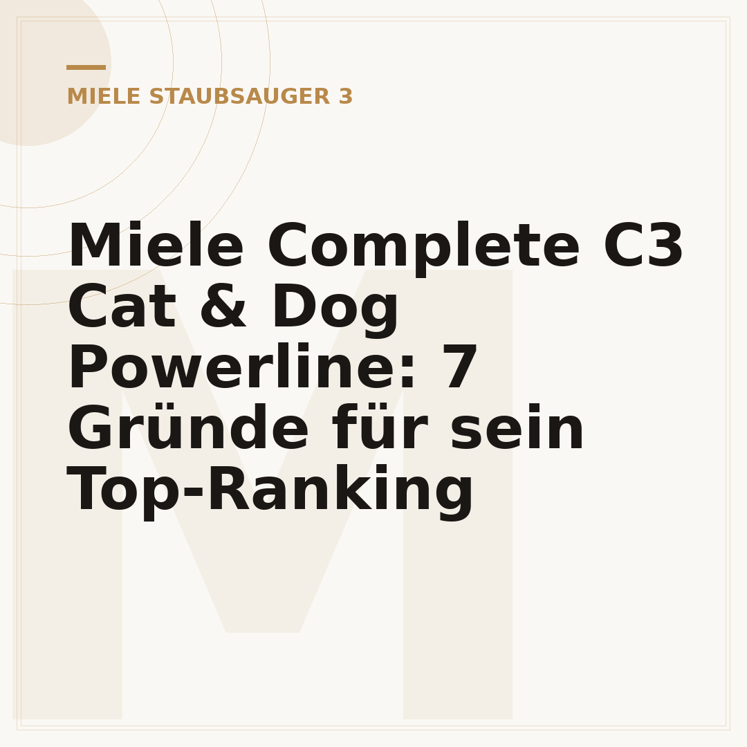 Miele Complete C3 Cat & Dog Powerline: 7 Gründe für sein Top-Ranking