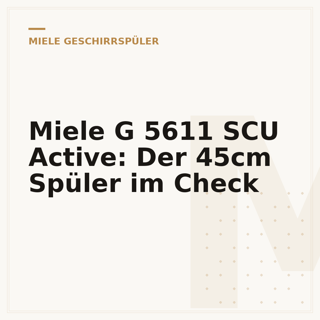 Miele G 5611 SCU Active: Der 45cm Spüler im Check