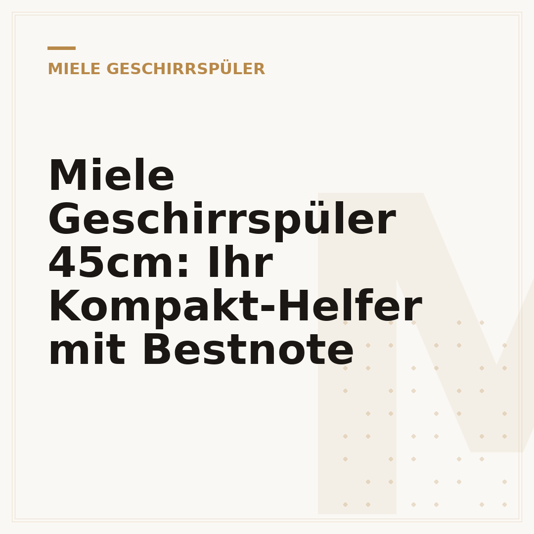 Miele Geschirrspüler 45cm: Ihr Kompakt-Helfer mit Bestnote