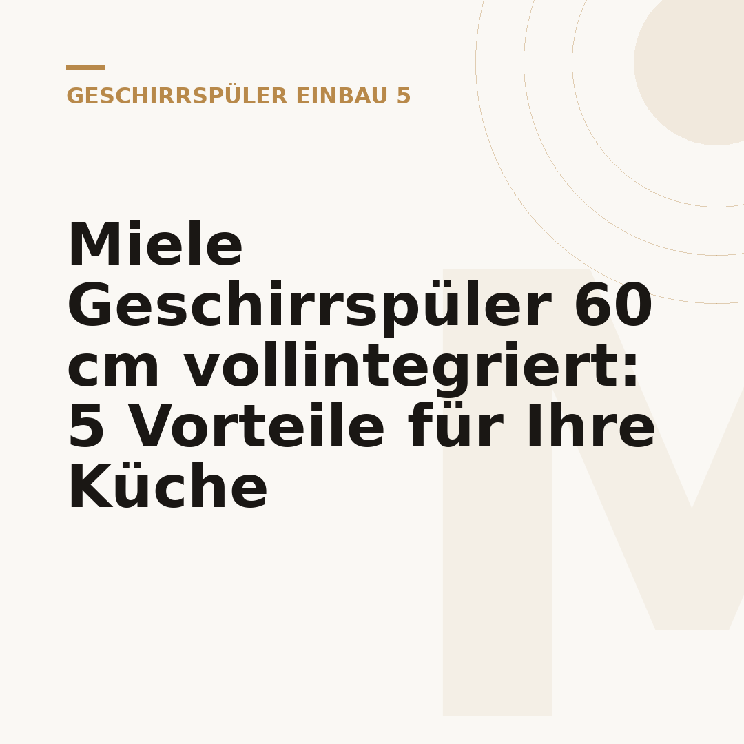 Miele Geschirrspüler 60 cm vollintegriert: 5 Vorteile für Ihre Küche