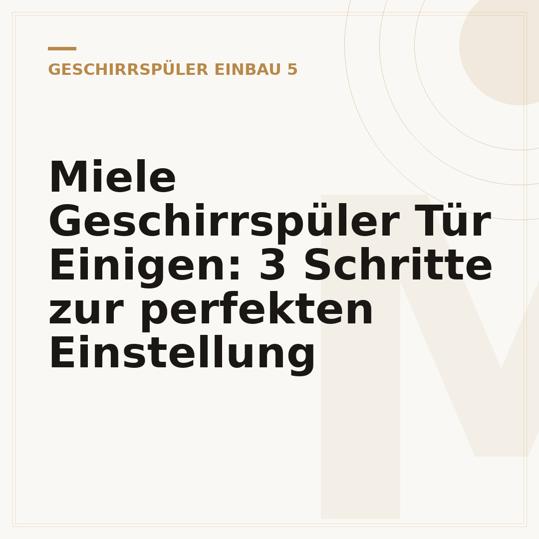 Miele Geschirrspüler Tür Einigen: 3 Schritte zur perfekten Einstellung